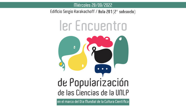 1er. Encuentro de Popularización de las Ciencias de la UNLP 1er. Encuentro de Popularización de las Ciencias de la UNLP