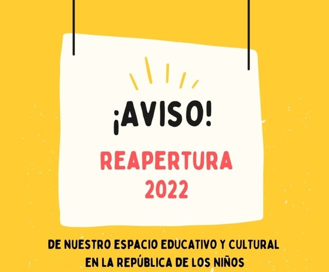 Reapertura del espacio educativo cultural en la República de los Niños Reapertura del espacio educativo cultural en la República de los Niños